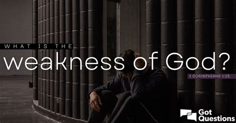 what is god's weakness