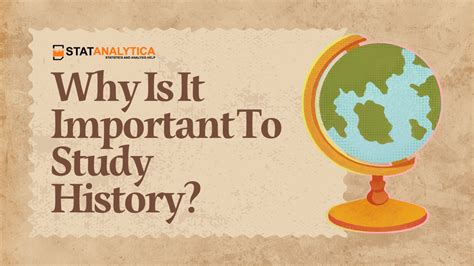 What Is History And Why Is It Important To Study History