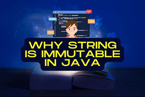 what is immutability concept in java and why string class is immutable in java