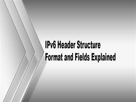 what is ipv6 discuss structure of ipv6 header format