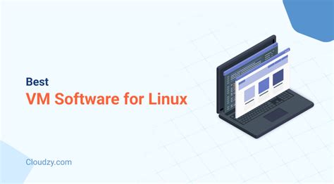 What Is Linux Virtual Machine Software