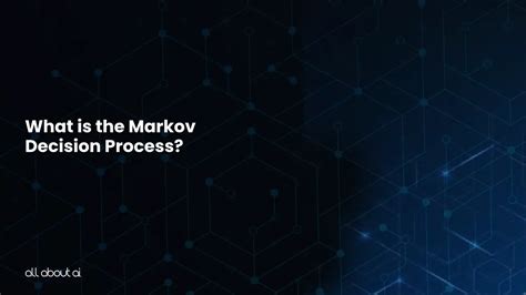 What Is Markov Decision Process In Artificial Intelligence
