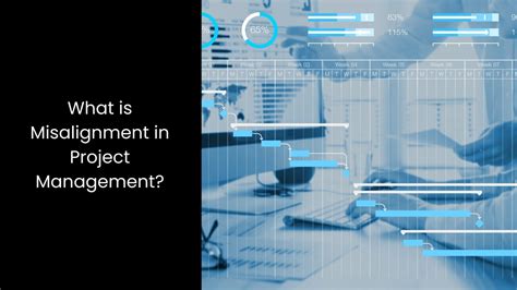 what is misalignment in project management