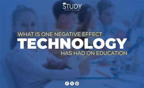 what is one negative effect technology has on education