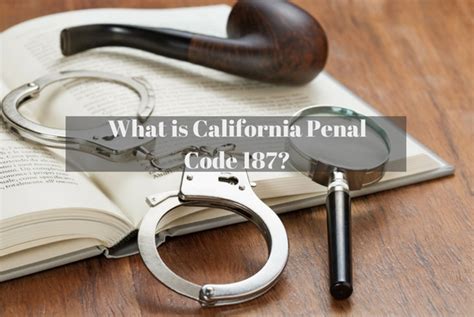 what is penal code 187