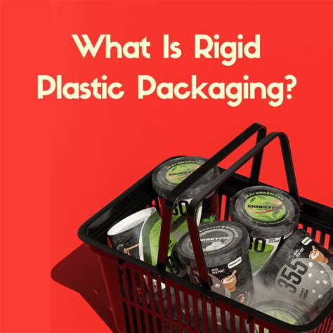 What Is Rigid Plastic Packaging