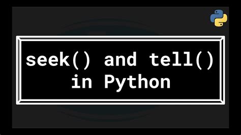 what is seek and tell function in python