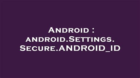 These What Is Settings secure android Id Recomended Post