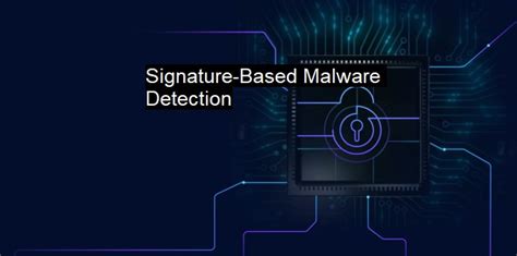what is signature based malware detection
