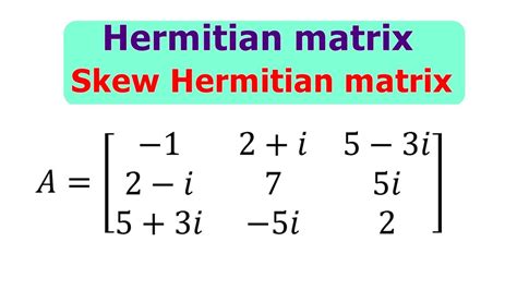 what is skew hermitian matrix with example