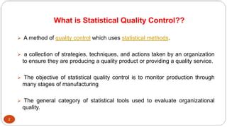 what is statistical quality control explain its main techniques