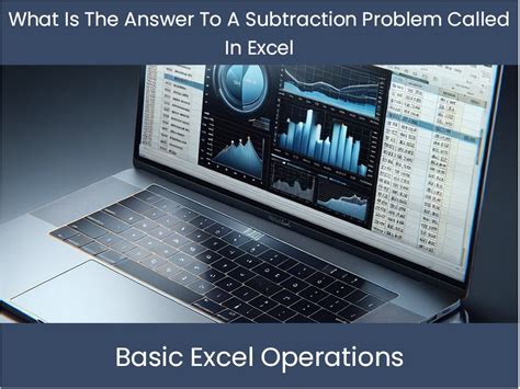 what is the answer of a subtraction problem called in excel