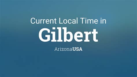 what is the current time in gilbert az