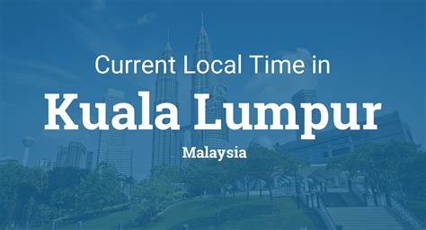 what is the current time in kuala lumpur