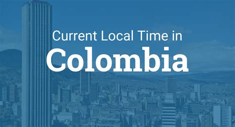what is the current time now in colombia