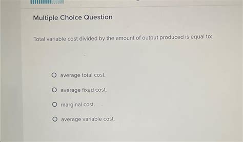 What Is The Definition Of Average Variable Cost Multiple Choice Question