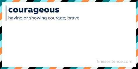 what is the definition of courageous in a sentence