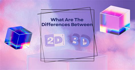 what is the difference between 2d and 3d in visual arts