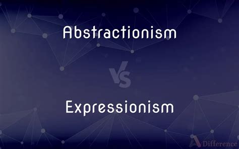 What Is The Difference Between Abstractionism And Abstract Expressionism