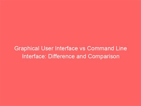 what is the difference between graphical user interface and command line interface