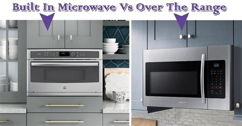 What Is The Difference Between Over The Range And Built In Microwave