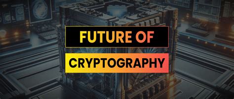 The What Is The Future Of Cryptography With Simple Style