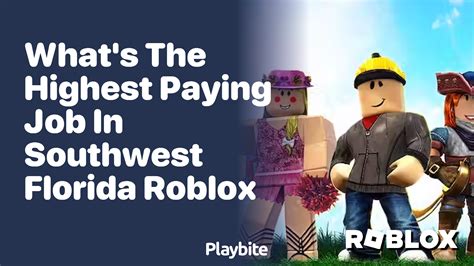 The 3 Best Paying And Worst Paying Jobs In Southwest Florida! [ROBLOX