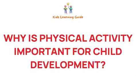 what is the importance of physical activity in child development