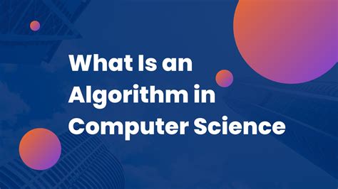 what is the main purpose of an algorithm in computer science