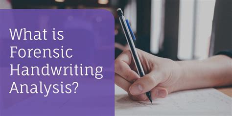 what is the main purpose of handwriting analysis in forensic science