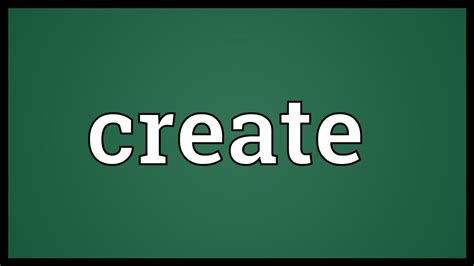 what is the meaning of create