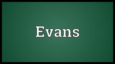 what is the meaning of evans