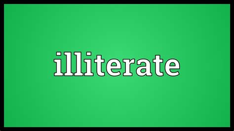 what is the meaning of illiterate