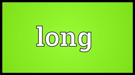 what is the meaning of long