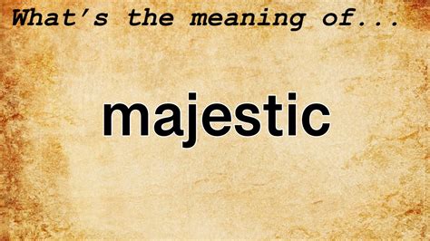 what is the meaning of majestic