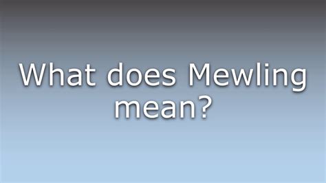 what is the meaning of mewling