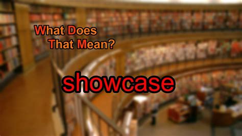 what is the meaning of showcase