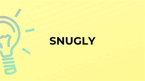what is the meaning of snugly