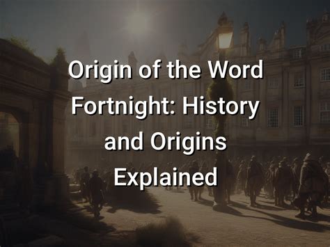what is the origin of the word fortnight