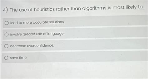 what is the primary advantage of using heuristics rather than algorithms in solving problems