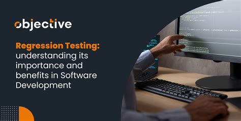 what is the primary objective of regression testing in software development