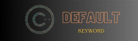 What Is The Purpose Of 'Default' Keyword In C++ 11