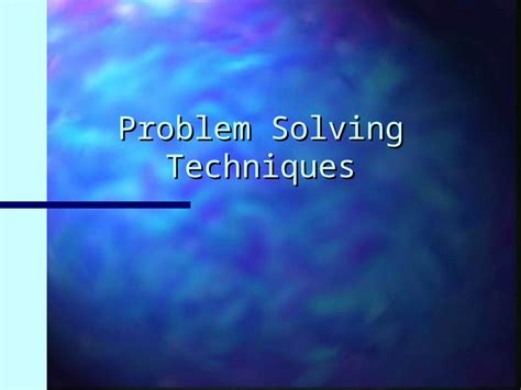 what is the purpose of problem solving techniques in programming