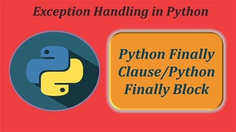 what is the purpose of the try finally statement in python