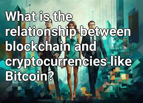 This What Is The Relationship Between Blockchain And Bitcoin For Short Hair