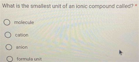 what is the smallest particle of an ionic compound called