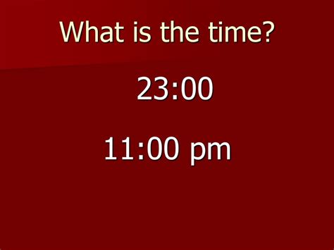what is the time 23:00