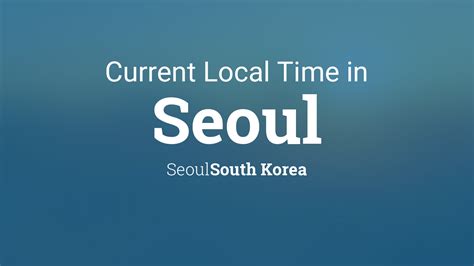 what is the time in seoul s. korea now