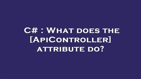 what is the use of apicontroller attribute