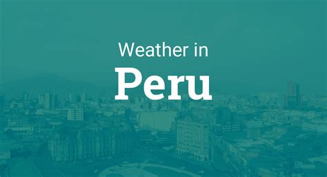 what is the weather today in peru
